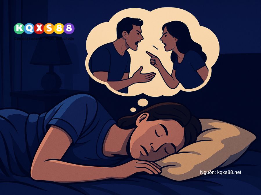 Mơ thấy cãi nhau là điềm gì?