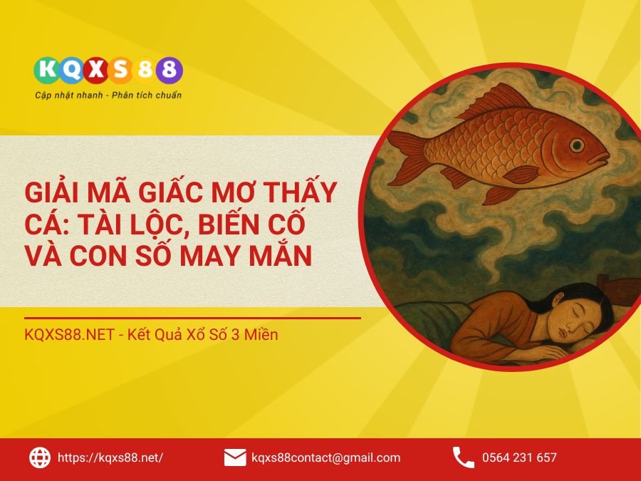 Giải Mã Giấc Mơ Thấy Cá: Tài Lộc, Biến Cố Và Con Số May Mắn