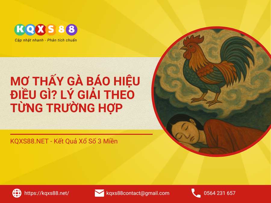 Mơ Thấy Gà Là Điềm Gì? Giải Mã Chi Tiết Từng Trường Hợp