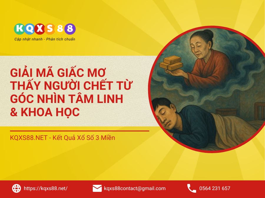 Giải Mã Giấc Mơ Thấy Người Chết Từ Góc Nhìn Tâm Linh & Khoa Học