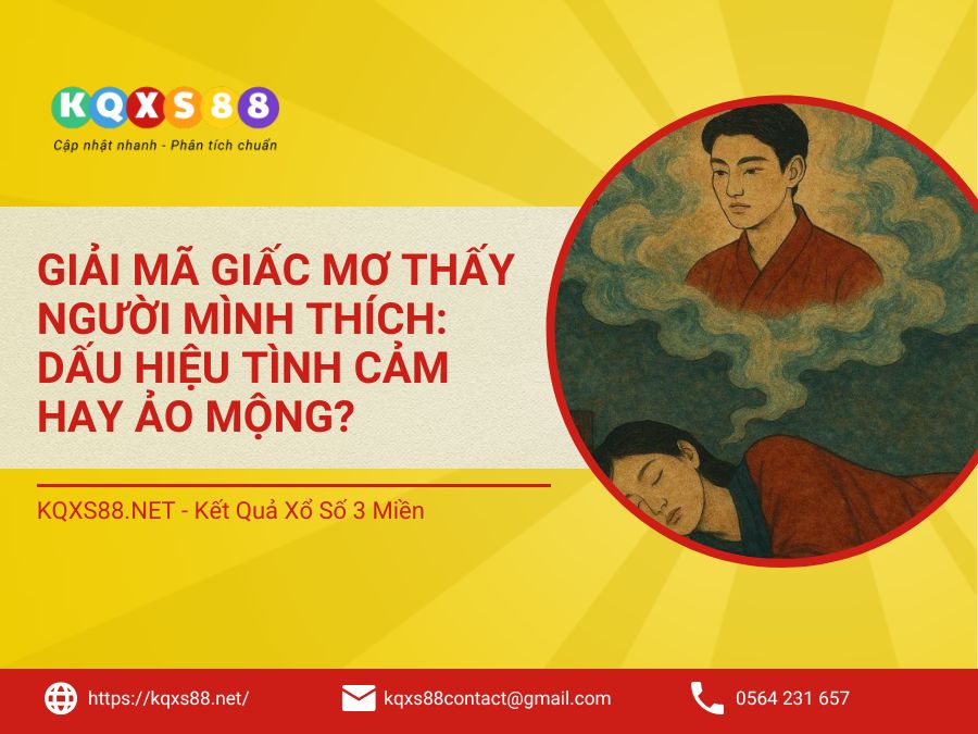 Giải Mã Giấc Mơ Thấy Người Mình Thích: Dấu Hiệu Tình Cảm Hay Ảo Mộng?