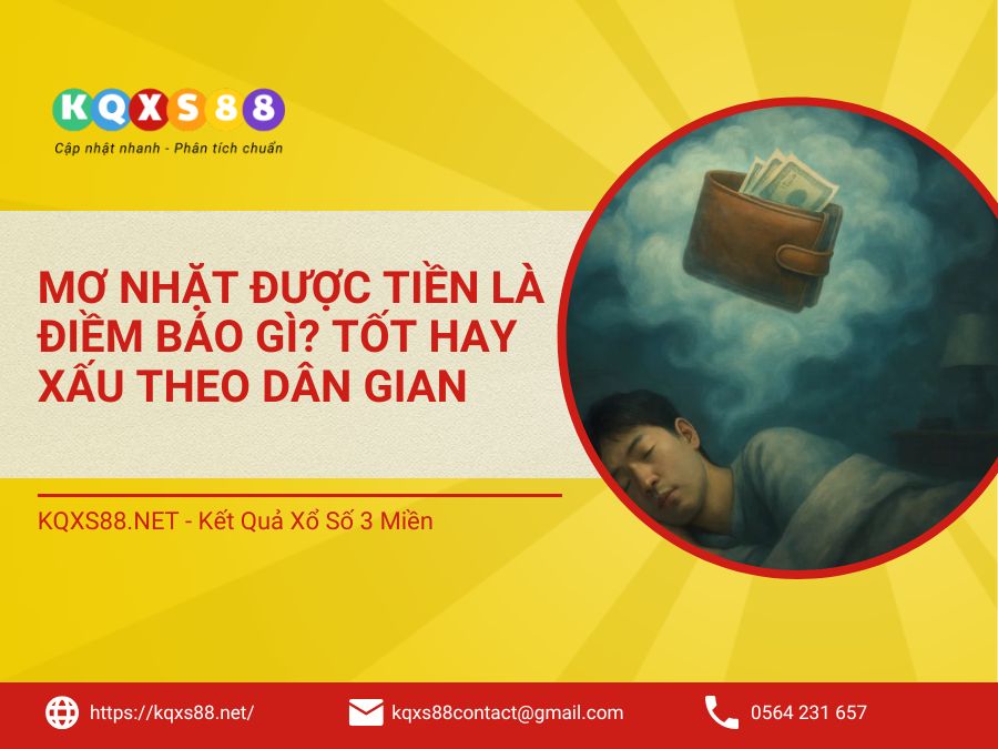 Mơ Nhặt Được Tiền Là Điềm Báo Gì? Tốt Hay Xấu Theo Dân Gian