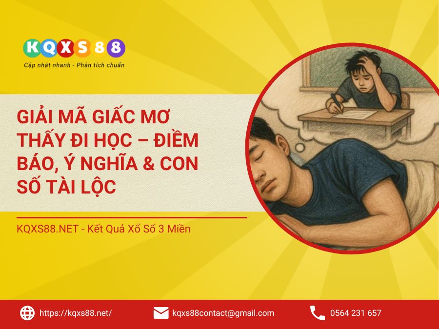 Giải Mã Giấc Mơ Thấy Đi Học – Điềm Báo, Ý Nghĩa & Con Số Tài Lộc
