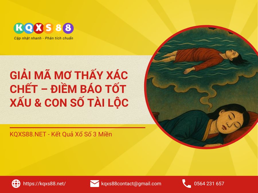 Giải Mã Mơ Thấy Xác Chết – Điềm Báo Tốt Xấu & Con Số Tài Lộc