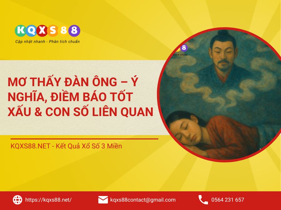 Mơ Thấy Đàn Ông – Ý Nghĩa, Điềm Báo Tốt Xấu & Con Số Liên Quan