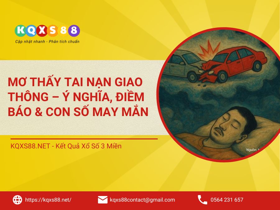 Mơ Thấy Tai Nạn Giao Thông – Ý Nghĩa, Điềm Báo & Con Số May Mắn